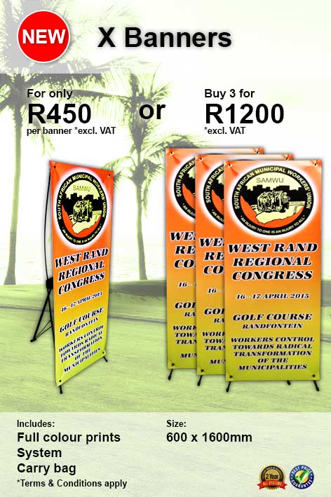 X Banners Special 2015. But one for only R450.00 or buy 3 for only R1200.00. Full colour prints, system and carry bag included.